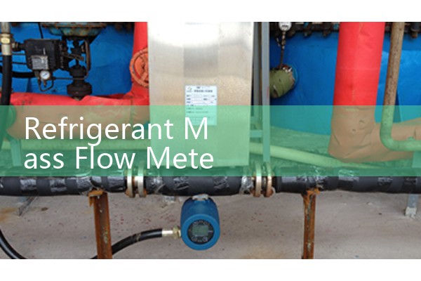Refrigerant Mass Flow Meter: Why Direct Mass Trumps Volume in Thermal Energy Audits